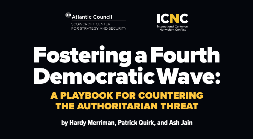 Fostering a Fourth Democratic Wave: A playbook for countering the authoritarian threat report cover.png